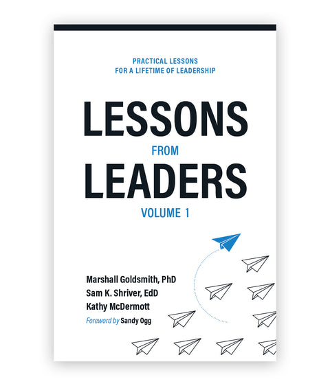 Lessons from Leaders: Practical Lessons for a Lifetime of Leadership